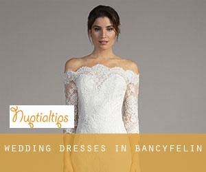 Wedding Dresses in Bancyfelin