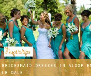 Bridesmaid Dresses in Alsop en le Dale
