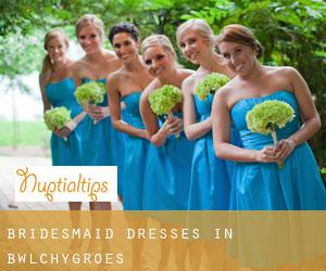 Bridesmaid Dresses in Bwlchygroes