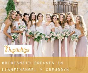 Bridesmaid Dresses in Llanfihangel-y-creuddyn
