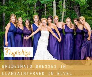 Bridesmaid Dresses in Llansaintfraed in Elvel