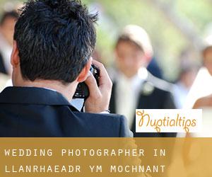 Wedding Photographer in Llanrhaeadr-ym-Mochnant