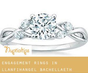 Engagement Rings in Llanfihangel Bachellaeth
